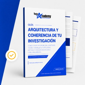 Arquitectura y coherencia de una investigación: cómo conectar problema, objetivos, teoría, variables/categorías, método y análisis